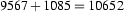 9567+1085=10652