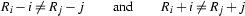 R_i-i\neq R_j-j
\qquad
\hbox{and}
\qquad
R_i+i\neq R_j+j