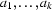 a_1,\ldots,a_k