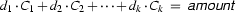 d_1\cdot C_1 + d_2\cdot C_2 + \cdots + d_k\cdot
C_k
\;=\;
\mbox{\it amount}