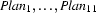 {\it Plan}_1,\ldots,{\it Plan}_{11}