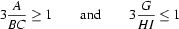 3{A\over{BC}}\ge1
\qquad
\hbox{and}
\qquad
3{G\over{HI}}\le1