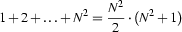1+2+\ldots+N^2 = {N^2\over 2}\cdot(N^2+1)