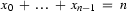 x_0\;+\;\ldots\;+\;x_{n-1}\;=\;n