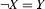 \neg X=Y