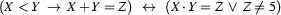 (X<Y\;\to\; X+Y=Z)
\;\;\leftrightarrow\;\;
(X\cdot Y=Z\;\lor\;Z\neq 5)