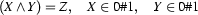 (X\land Y)=Z
,\quad
X\in0\#1
,\quad
Y\in0\#1