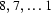 8,\,7,\,\ldots\,1