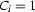 C_i=1