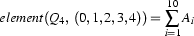 {\it element}(Q_4,\;(0,1,2,3,4)) =
\sum_{i=1}^{10}{A_i}