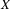 X