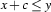 x + c \leq y
