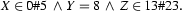 X\in0\#5
\;\land\;
Y=8
\;\land\;
Z\in13\#23.