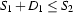 S_1 + D_1 \leq S_2