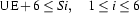 \mbox{UE} + 6 \leq Si, \quad 1 \leq i \leq 6
