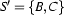 S'=\{B,C\}