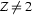 Z\neq2