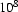 10^8